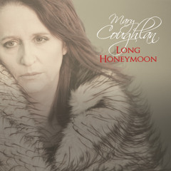 Mary Coughlan - Maybe You'll Be There