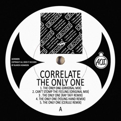 Correlate - The Only One EP remixes from Ray Taff, Young hand and Cerule OUT NOW