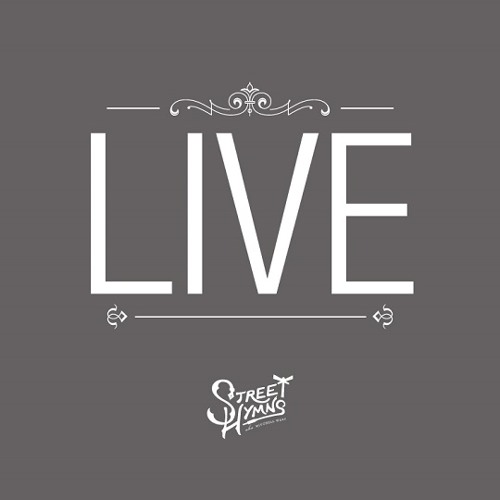 Street Hymns - LIVE