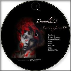 Damolh33 - Dont Cry For Me (Freddy Hetzinger Rmx) snippet