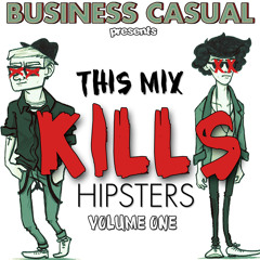 This Mix KILLS Hipsters Volume One