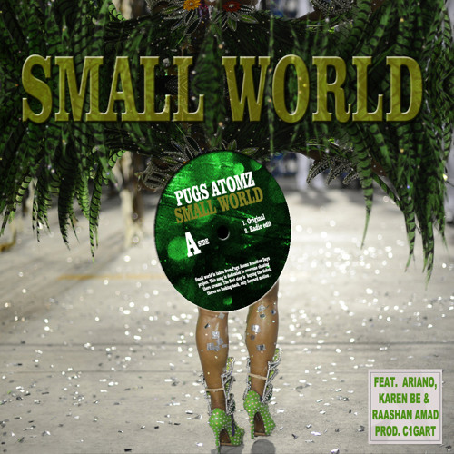 Pugs Atomz- Small World ft. Karen Be, Raashan Ahmad, & Ariano prod. C1gart
