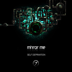 Mirror Me - Self Deprivation (Album Preview) Out NOW on Zenon Rec.