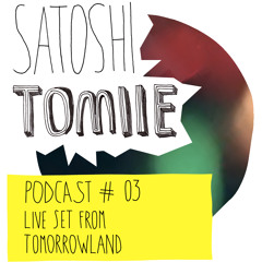 Satoshi Tomiie Podcast #03 August'13 - Live from Tomorrowland