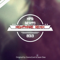 NPB-Beats - Nightmare Remix (Orig. By SirensCeol Ft. Sean Dee)