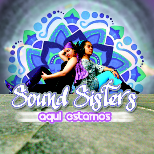 La Vida Es Pa Gozarla (Sound Sisters)