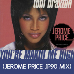 Toni Braxton - Your Making Me High (Jerome Price JP90 Mix)