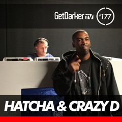 Hatcha & Crazy D - GetDarkerTV 177