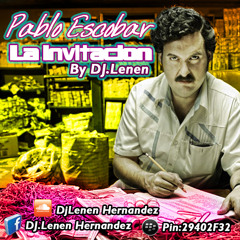 Pablo Escobar - La Invitacion Remix By DJ.Lenen Vnz
