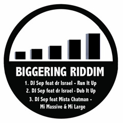 DJ Sep featuring dr Israel - DUB it up (Biggering Riddim) [FREE DOWNLOAD]