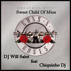 Guns N' Roses Sweet Child Of Mine (Will Saint e Chiquinho Dj Mashup) Demo