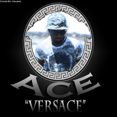 @AceMME17 - "Versace"