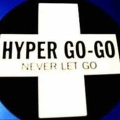 Hyper Go Go  -  Never Let Go (Mukkaa Mix)