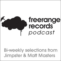 Freerange Podcast - August 2013 Part 2 - One hour presented by Jimpster