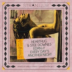 HearThuG & Stee Downes - Every Day's Another Night (Manhattan Projject Remix) [STRANJJ015]
