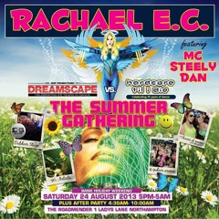Rachael E.C ~ Summer Gathering 2013 Dreamscape Demo Mix Ft. MC Steely Dan ~ Free Download