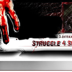 D - Entrax Ft. Mc I See - Struggle 4 Survival (F#ck The Melody Mix) (Preview)