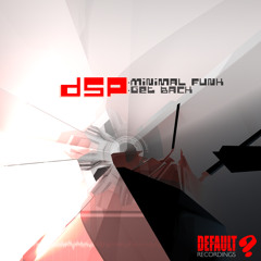 DSP - Minimal funk [clip]- Out Now