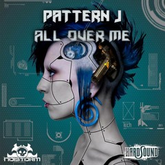 Pattern J - All over me (preview) NOISTORM 73 out now!