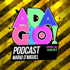 Adagio Podcast 003 By Mario D'Miguel (Agosto 2013)