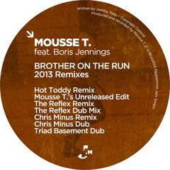 Mousse T. feat. Boris Jennings - Brother On The Run (The Reflex Dub Mix)