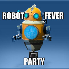 Robot Fever Party