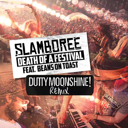 Death Of A Festival (Dutty Moonshine Remix)