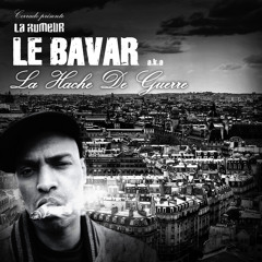 LE BAVAR a.k.a La Hache de Guerre - Face B - Built To Last Mix