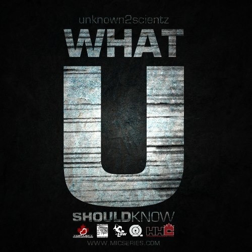 unknown2scientz - What U Should Know