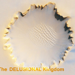 The Delusional Kingdom