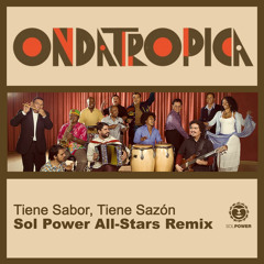 Ondatrópica - Tiene Sabor, Tiene Sazón (Sol Power All-Stars Remix)