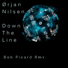 Ørjan Nilsen - Down The Line (Bob Picard remix)
