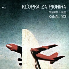 Klopka Za Pionira @ Kanal 103