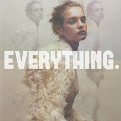 Everything.