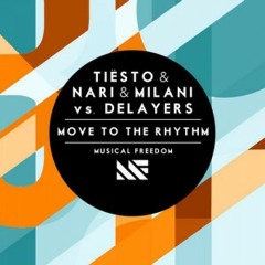 Tiësto & Nari & Milani vs Delayers - Move To The Rhythm