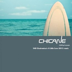 Chicane - Offshore 2013 (SND Electronica's A Little Love remix)