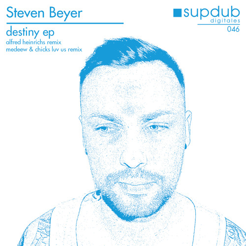 supdub digitales 046 - Steven Beyer - Destiny - Alfred Heinrichs Rmx