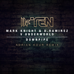 Mark Knight & D.Ramirez V Underworld - Downpipe - Adrian Hour Remix - Out Now