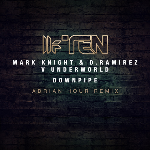 Mark Knight & D.Ramirez V Underworld - Downpipe - Adrian Hour Remix - Out Now