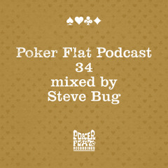 Poker Flat Podcast #34 mixed by Steve Bug