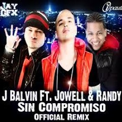 J Balvin Ft Jowell & Randy - Sin Compromiso (Dj Jass Master Remix)