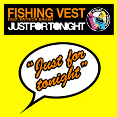 Fishing Vest feat  Patrick Baker - Just For Tonight (BRONX Remix) [MULLET078](Preview)