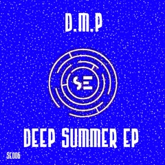 SE006 : D.M.P - Gently (Original Mix) CUT