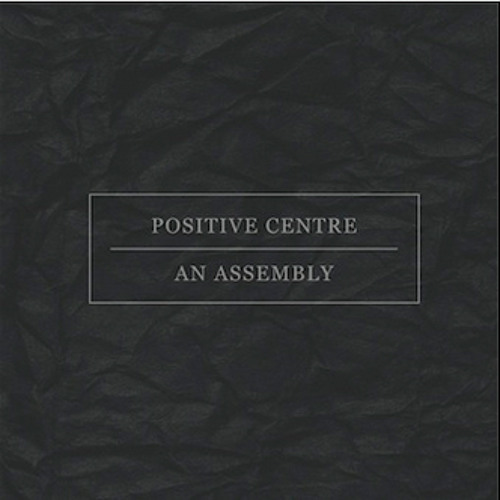 OCS007 Positive Centre 'An Assembly'