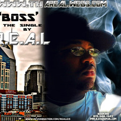 Boss The Single by R.E.A.L