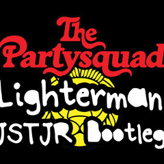 The Partysquad - Lighterman (JSTJR Bootleg)