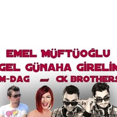 Emel Muftuoglu - Gel Gunaha Girelim (CK Brothers & M - DAG Remix)