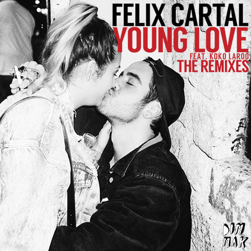 Felix Cartal - Young Love ft. Koko LaRoo (The Remixes) [Previews + Free Download]