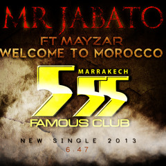 Mr. Jabato Ft Mayzar – Welcome To Morocco,Famous Club 555 Marrakech (Extended Mix)