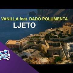 MARKO VANILLA feat. DADO POLUMENTA - LJETO ( DJ Kris Mash Up )